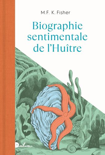 M.F.K. Fisher &amp; Jeanne Detallante, Biographie sentimentale de l&#039;huître