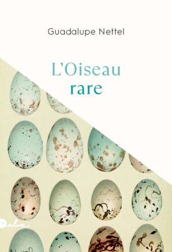 Guadalupe Nettel, L&#039;Oiseau rare