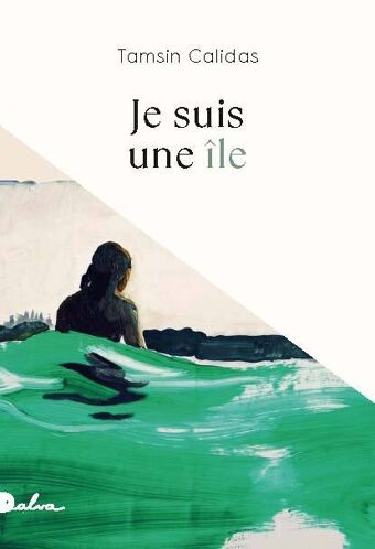 'Je suis une île' de Tasmin Calidas, éditions Dalva