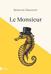 		Séverine Daucourt, Le Monsieur