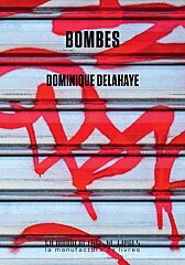 Dominique Delahaye, Bombes