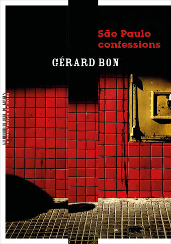 Gérard Bon, Saõ Paulo confessions