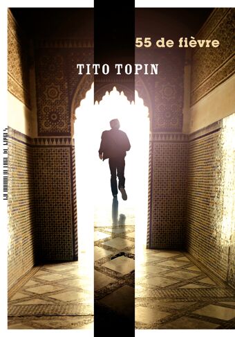 Tito Topin, 55 de fièvre