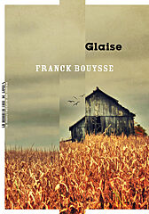 Franck Bouysse, Glaise