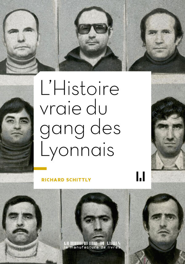 Richard Schittly, L’Histoire vraie du gang des Lyonnais