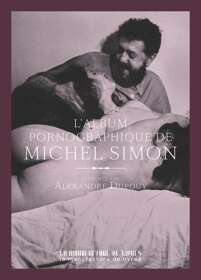 Michel Simon & Alexandre Dupouy, L'album pornographique de Michel Simon