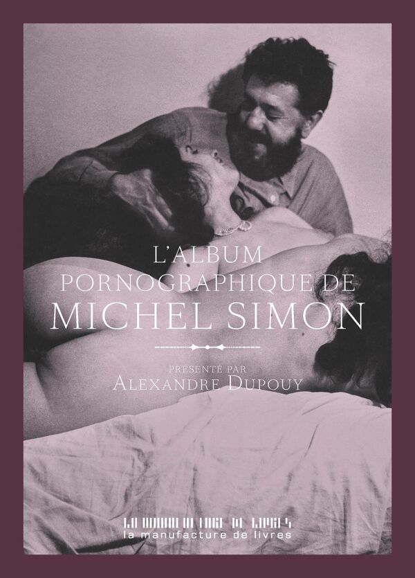 Michel Simon & Alexandre Dupouy, L’album pornographique de Michel Simon