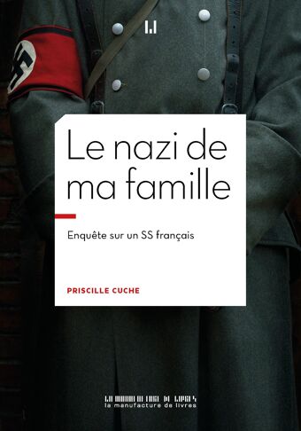 Priscille Cuche, Le Nazi de ma famille