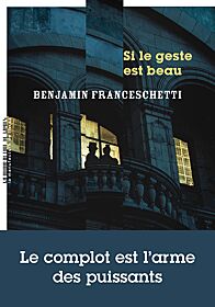 Benjamin Franceschetti, Si le geste est beau