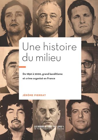 Jérôme Pierrat, Une histoire du milieu