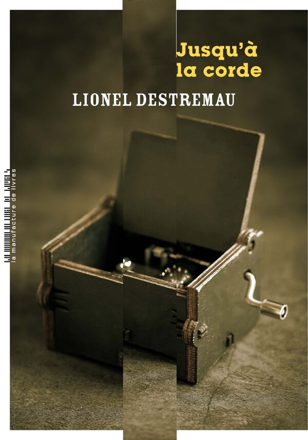 Lionel Destremau, Jusqu'à la corde