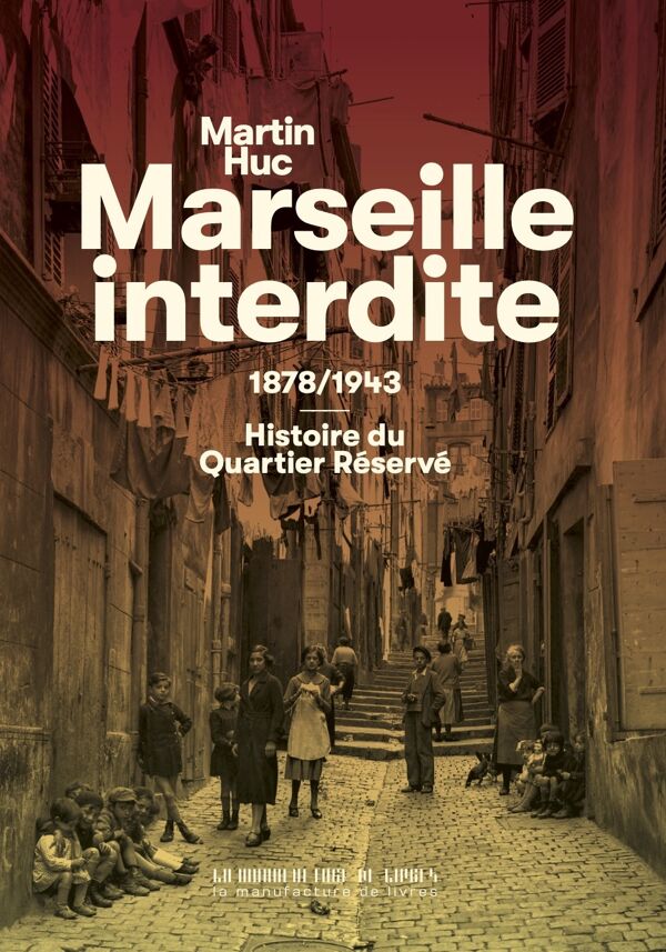 Martin Huc, Marseille interdite