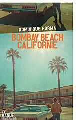 Dominique Forma, Bombay Beach Californie