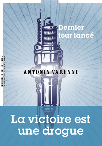 Antonin Varenne, Dernier tour lancé