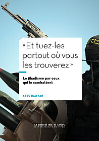 Abou Djaffar, “Et tuez-les partout où vous les trouverez”