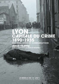 Amos Frappa, Lyon, capitale du crime<br />