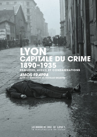 Amos Frappa, Lyon, capitale du crime<br />