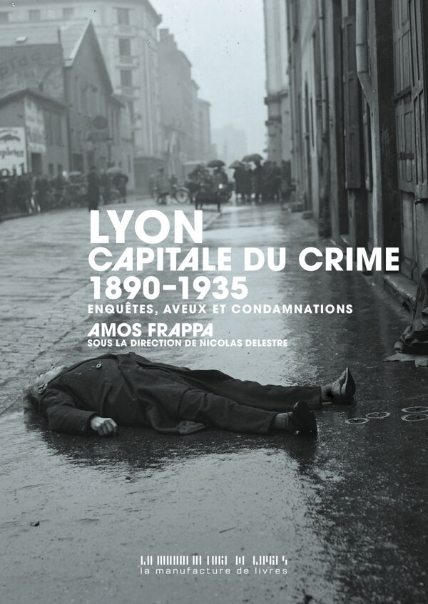 Amos Frappa, Lyon, capitale du crime<br />
