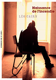 Léo Cairn, Naissance de l’incendie