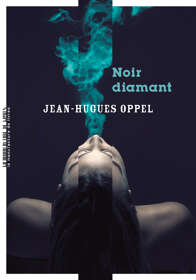 Jean-Hugues Oppel, Noir Diamant