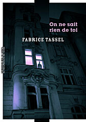 Fabrice Tassel, On ne sait rien de toi