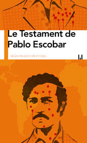 Jean-François Fogel, Le Testament de Pablo Escobar