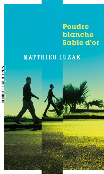Matthieu Luzak, Poudre blanche Sable d'or