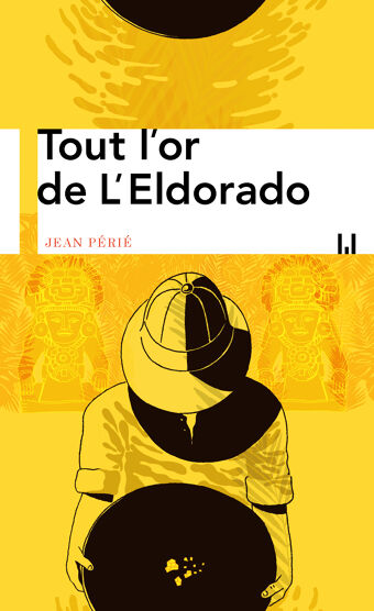 Jean Périé, Tout l'or de l'Eldorado