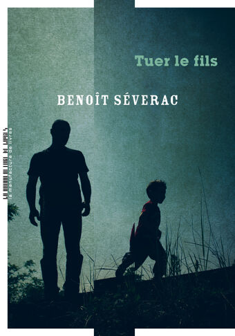 Benoît Séverac, Tuer le fils