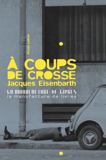 Jacques Eisenbarth, À coups de crosse