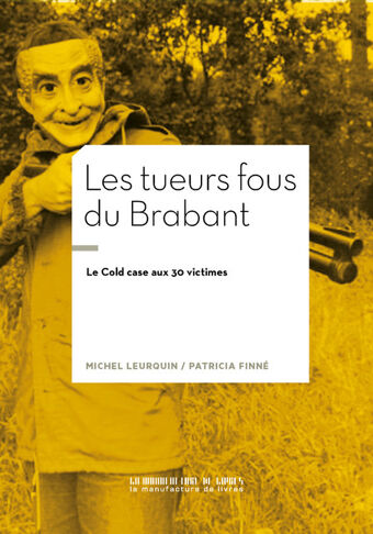 Michel Leurquin & Patricia Finné, Les Tueurs fous du Brabant
